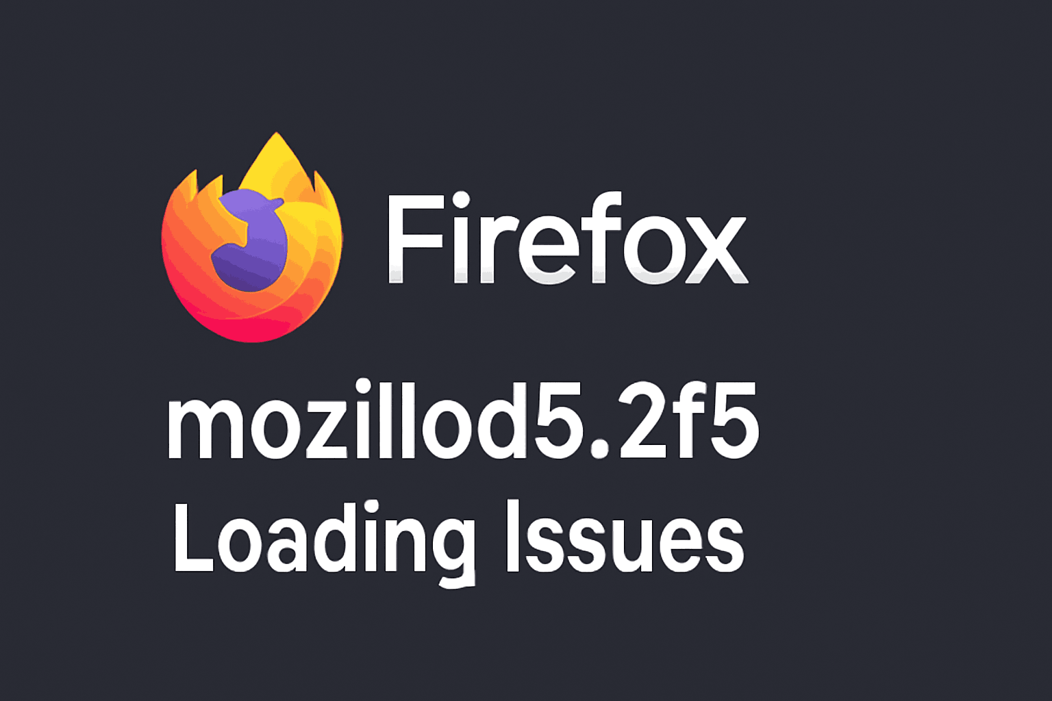 mozillod5.2f5 loading issues explained with causes, symptoms, and fixes